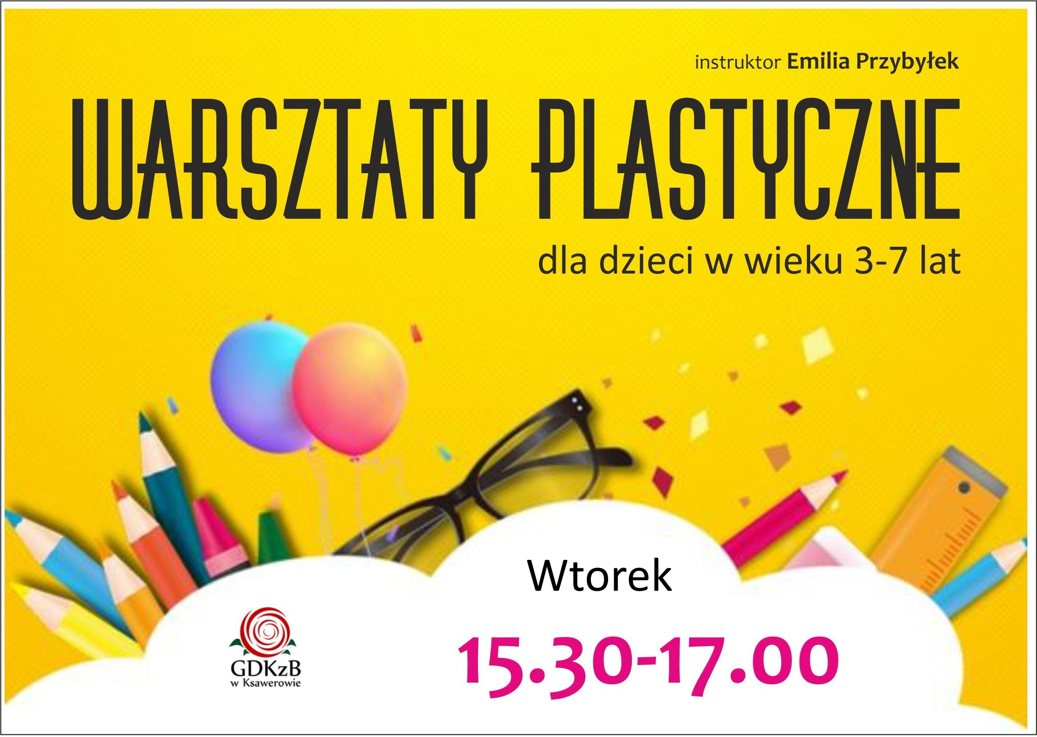 instruktor Emilia Przybyłek, warsztaty plastyczne dla dzieci w wieku 3 - 7 lat, wtorek 15:30 - 17:00